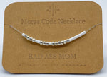 Load image into Gallery viewer, Morse Code Necklace BAD ASS MOM Silver
