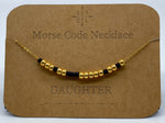 Load image into Gallery viewer, Morse Code Necklace DAUGHTER Gold