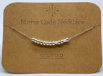 Load image into Gallery viewer, Morse Code Necklace SISTER Silver