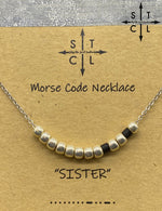 Load image into Gallery viewer, Morse Code Necklace SISTER
