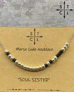 Load image into Gallery viewer, Morse Code Necklace SOUL SISTER
